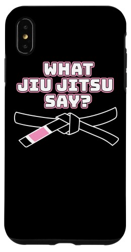 iPhone XS Max What Jiu Jitsu Say Funny BJJ グラップリングジョークパン。 スマホケース