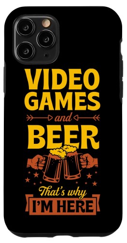 iPhone 11 Pro Video Games And Beer That's Why I'm Here ファニーゲーマー スマホケース