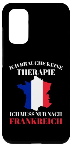 Galaxy S20 Brauche keine Therapie - Ich muss nur nach Frankreich スマホケース