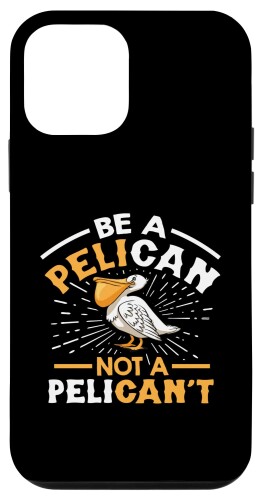 iPhone 12 mini Be A Pelican Not A Pelican't Funny Pelican スマホケース