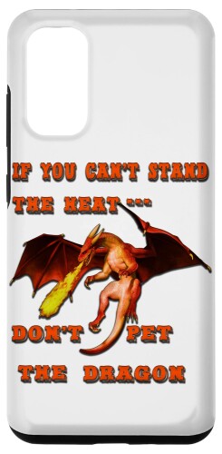 Galaxy S20 「If you can't stand the heat... Don't pet the Dragon」 スマホケース