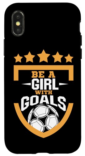 iPhone X/XS Be A Girl With Goals クールなサッカーゲームチームプレイヤーギフト スマホケース