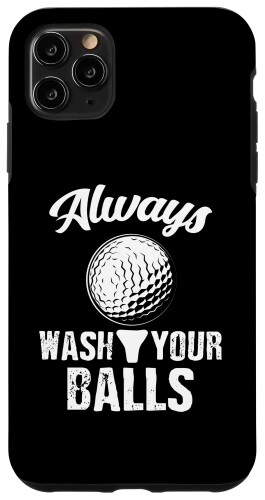 iPhone 11 Pro Max Always Wash Your Balls ゴルフプレーヤー ゴルフゴルファー ゴルフボール スマホケース