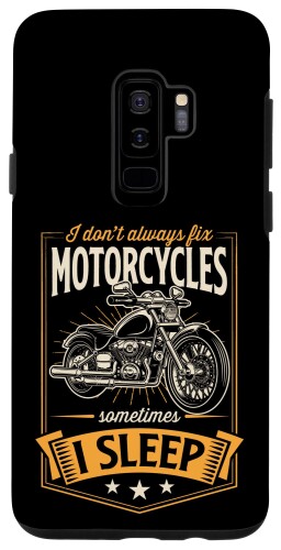 Galaxy S9+ I Don't Always Fix Motorcycle Sometimes I Sleep Mechanic スマホケース