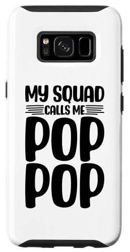 Galaxy S8 My Squad Calls Me Pop Pop Grandfather Funny Grandpa スマホケース