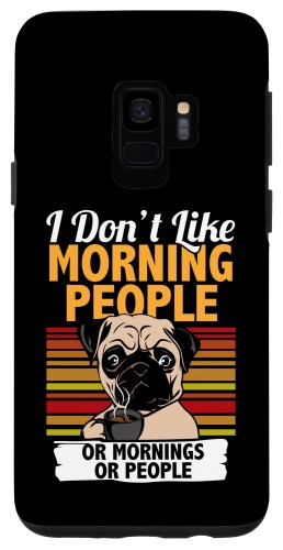 Galaxy S9 I Don´t Like Morning People I Funny Pug スマホケース