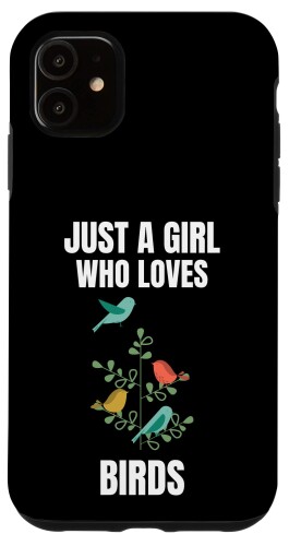 iPhone 11 Just A Girl Who Loves Birds Bird Lover Nature Birdwatching。 スマホケース